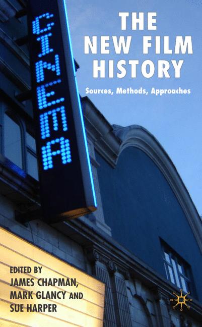 The New Film History Sources, Methods, Approaches