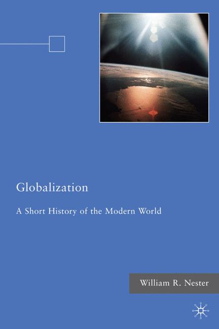 Globalization : A Short History of the Modern World