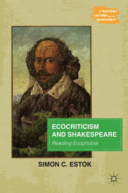 Ecocriticism and Shakespeare : Reading Ecophobia