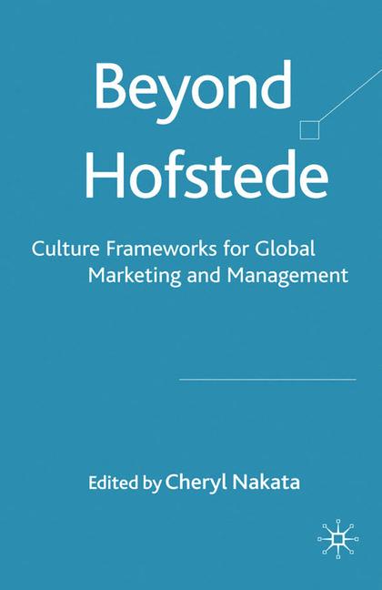 Beyond Hofstede : Culture Frameworks for Global Marketing and Management