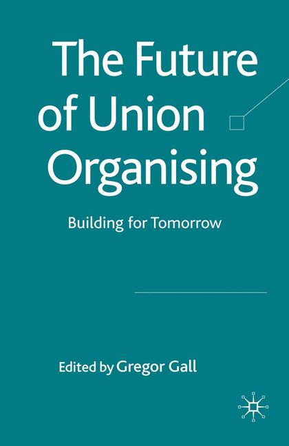 Future of Union Organising : Building for Tomorrow