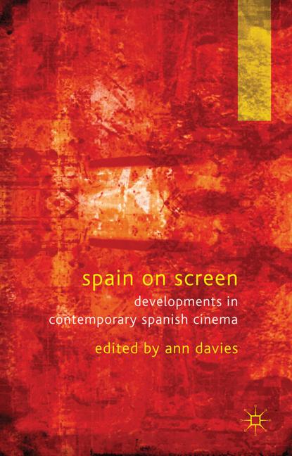 Spain on Screen : Developments in Contemporary Spanish Cinema