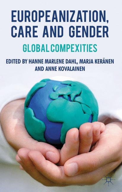 Europeanization, Care and Gender : Global Complexities