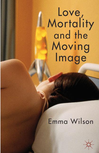 Love Mortality and the Moving Image