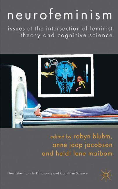 Neurofeminism : Issues at the Intersection of Feminist Theory and Cognitive Science