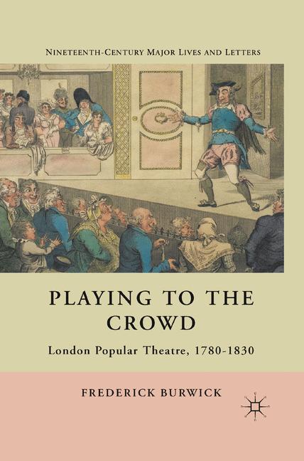 Playing to the Crowd : London Popular Theatre, 1780-1830