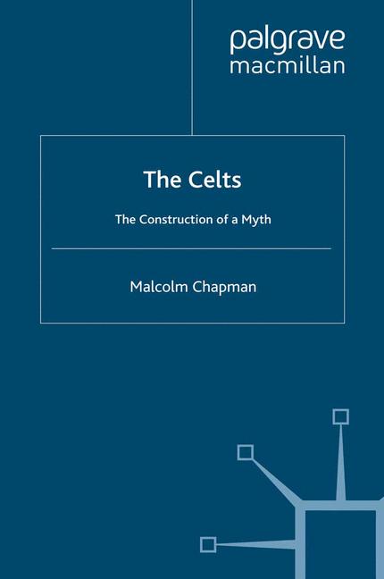 Celts : The Construction of a Myth