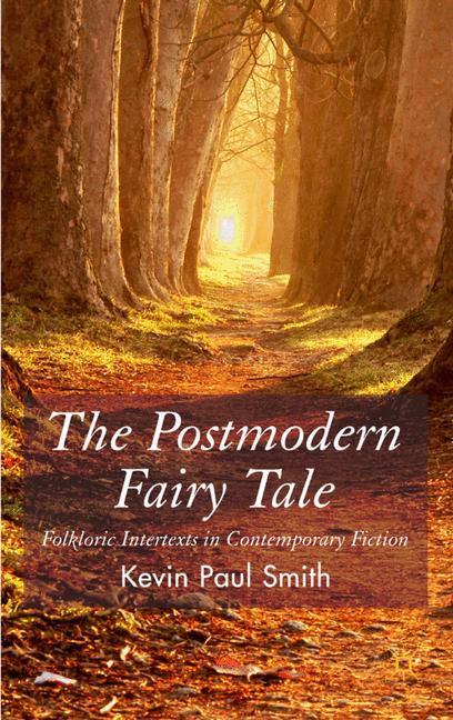 The Postmodern Fairy Tale Folkloric Intertexts in Contempoary Fiction
