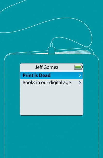 Print Is Dead Books in our Digital Age