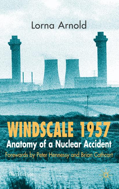 Windscale 1957 Anatomy of a Nuclear Accident