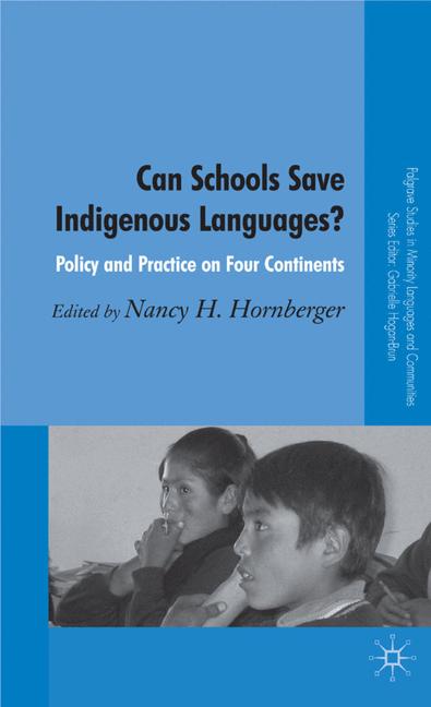 Can Schools Save Indigenous Languages? : Policy and Practice on Four Continents