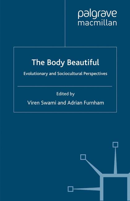 Body Beautiful : Evolutionary and Sociocultural Perspectives