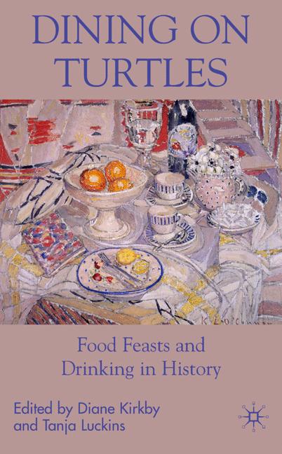 Dining On Turtles : Food Feasts and Drinking in History