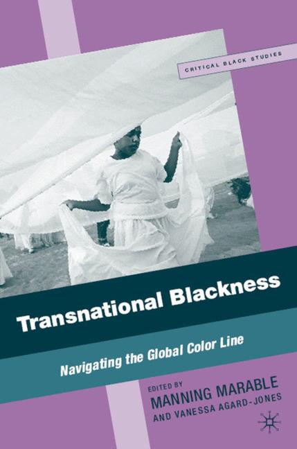 Transnational Blackness Navigating the Global Color Line
