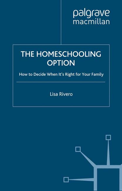 Homeschooling Option : How to Decide When It's Right for Your Family