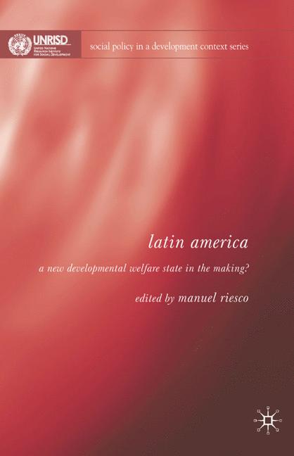 Latin America : A New Developmental Welfare State in the Making?