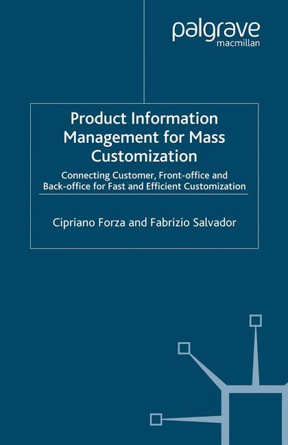 Product Information Management for Mass Customization : Connecting Customer, Front-office and Back-office for Fast and Efficient Customization