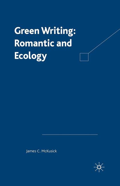 Green Writing Romanticism and Ecology