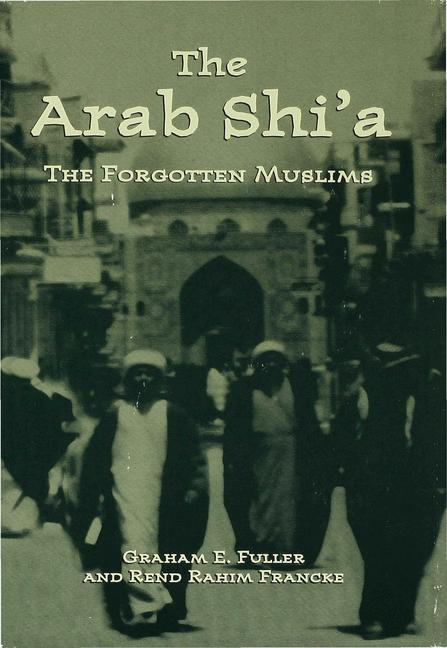 The Arab Shi'a The Forgotten Muslims