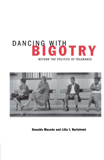 Dancing With Bigotry Beyond the Politics of Tolerance