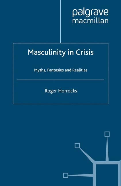 Masculinity In Cris…