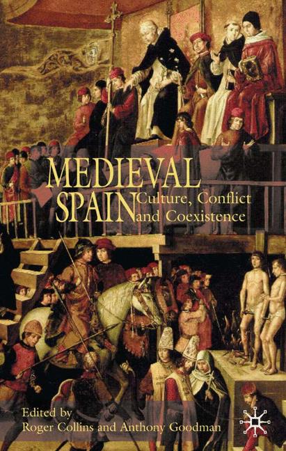 Medieval Spain Culture, Conflict and Coexistence