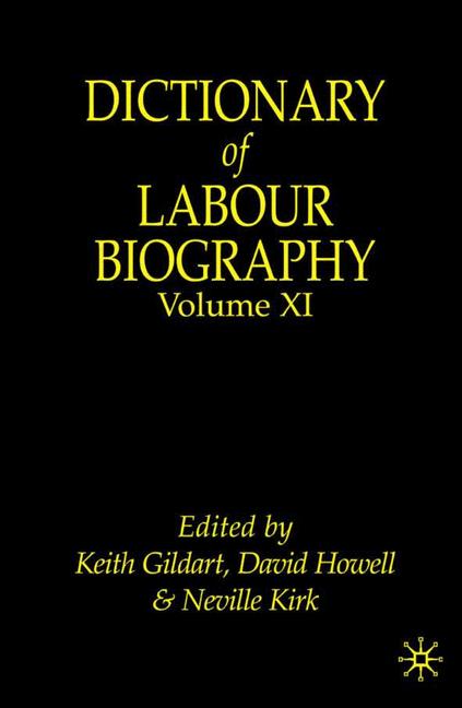 The Dictionary of Labour Biography; Volume Eleven