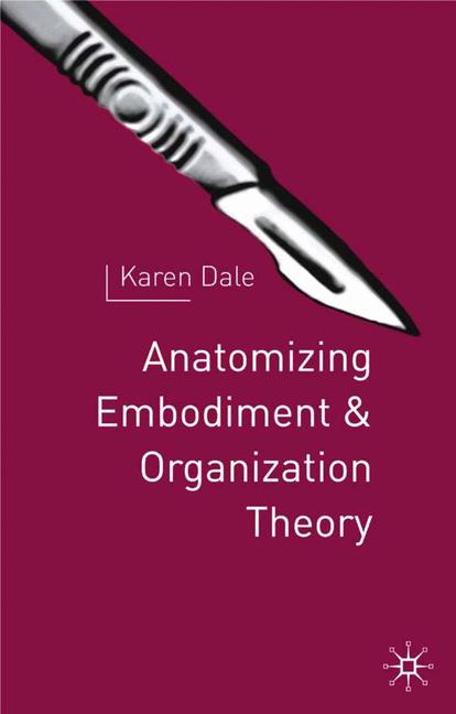 Anatomising Embodiment and Organisation Theory