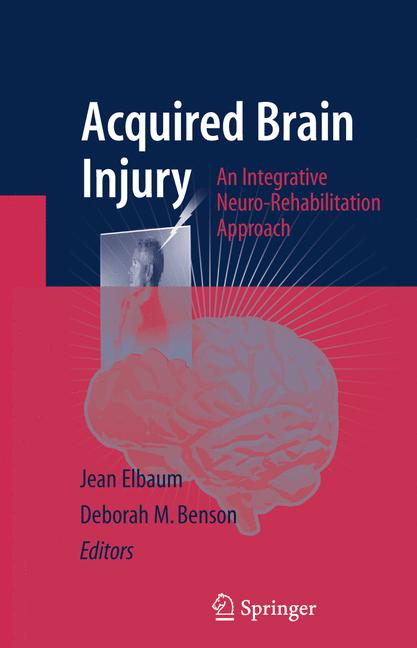 Acquired Brain Injury : An Integrative Neuro-Rehabilitation Approach