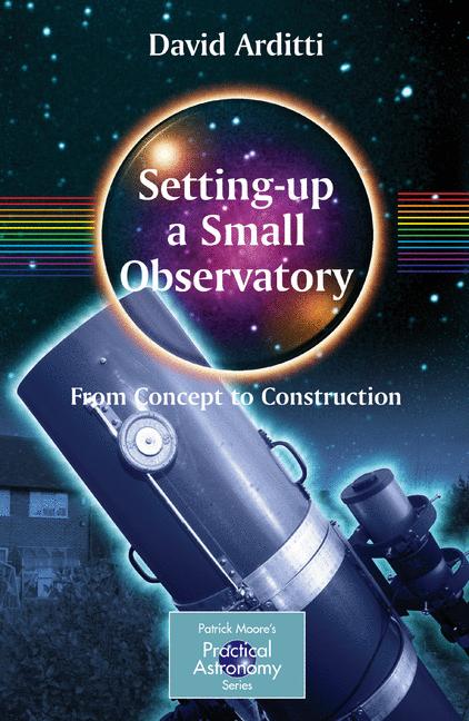The Setting-Up a Small Observatory: From Concept to Construction