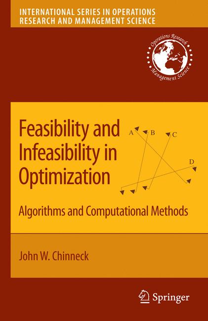 Feasibility and Infeasibility in Optimization: : Algorithms and Computational Methods