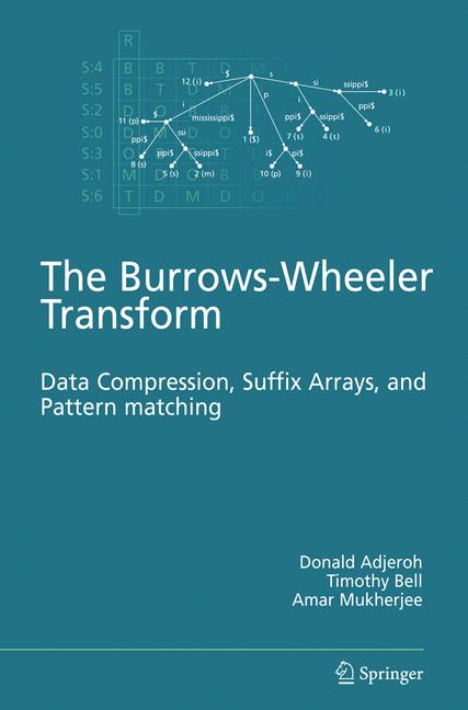Burrows-Wheeler Transform: : Data Compression, Suffix Arrays, and Pattern Matching