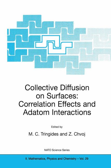 Collective Diffusion on Surfaces: Correlation Effects and Adatom Interactions-image-978-0-7923-7116-8