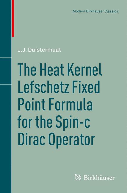 The Heat Kernel Lefschetz Fixed Point Formula for the Spin-c Dirac Operator