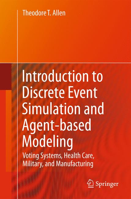 Introduction To Discrete Event Simulation And Agent-Based Modeling