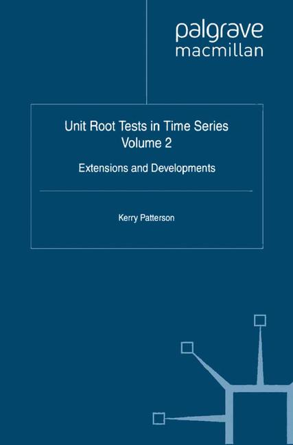 Unit Root Tests in Time Series Volume 2 : Extensions and Developments