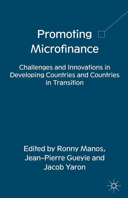 Promoting Microfinance : Challenges and Innovations in Developing Countries and Countries in Transition