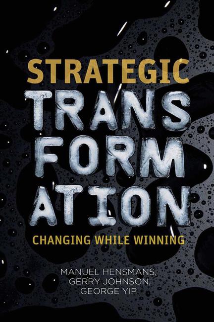 Strategic Transformation : Changing While Winning