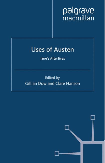 Uses of Austen : Jane's Afterlives