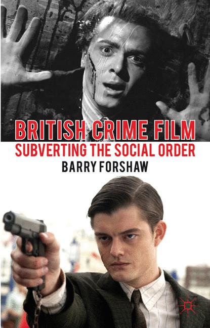British Crime Film : Subverting the Social Order