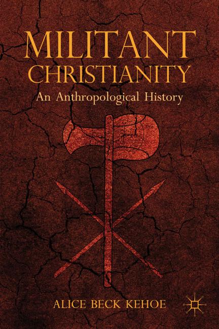 Militant Christianity : An Anthropological History