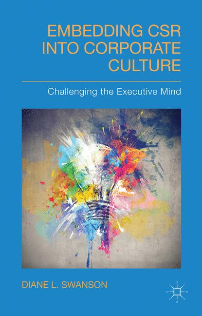 Embedding CSR into Corporate Culture : Challenging the Executive Mind