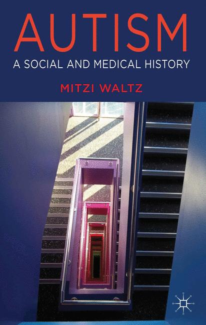 Autism : A Social and Medical History