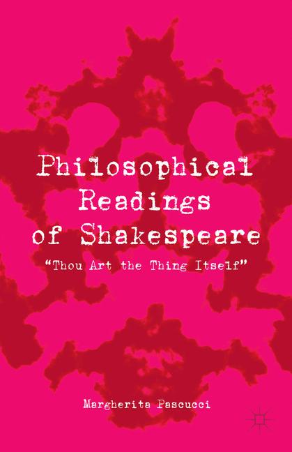 Philosophical Readings of Shakespeare Thou Art the Thing Itself