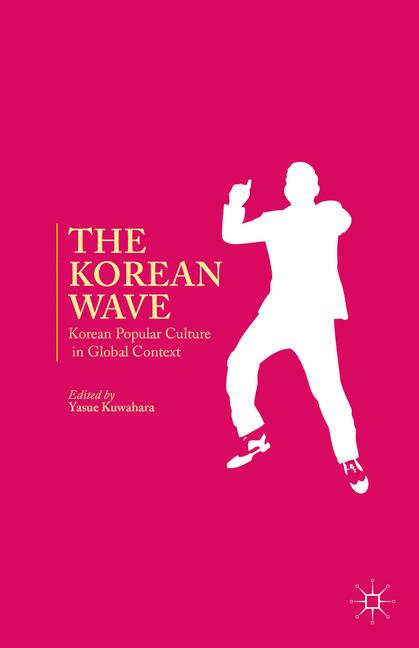 Korean Wave : Korean Popular Culture in Global Context