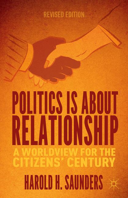 Politics Is about Relationship A Worldview for the Citizens' Century