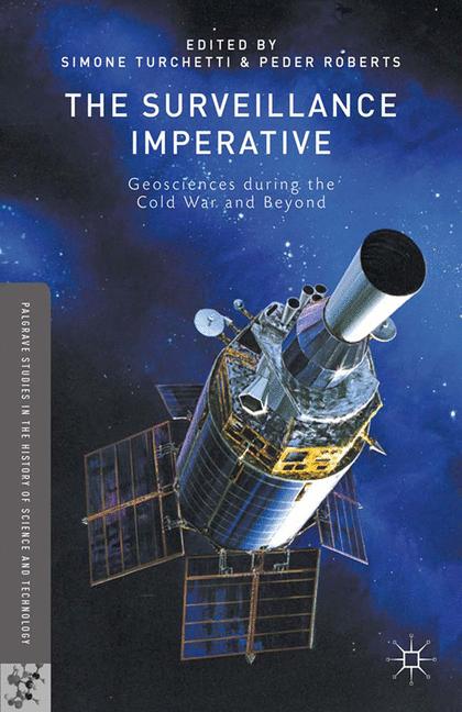 Surveillance Imperative : Geosciences during the Cold War and Beyond