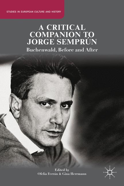 Critical Companion to Jorge Semprun : Buchenwald, Before and After