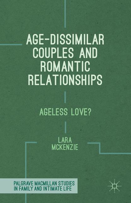 Age-Dissimilar Couples and Romantic Relationships Ageless Love?