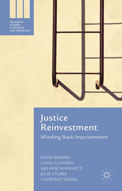 Justice Reinvestment : Winding Back Imprisonment